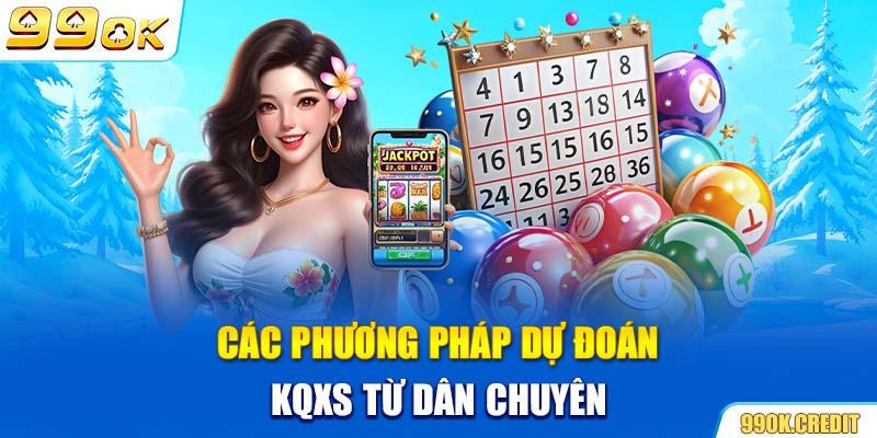 Các phương pháp dự đoán KQXS từ dân chuyên