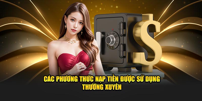 Các phương thức nạp tiền 99OK được sử dụng thường xuyên