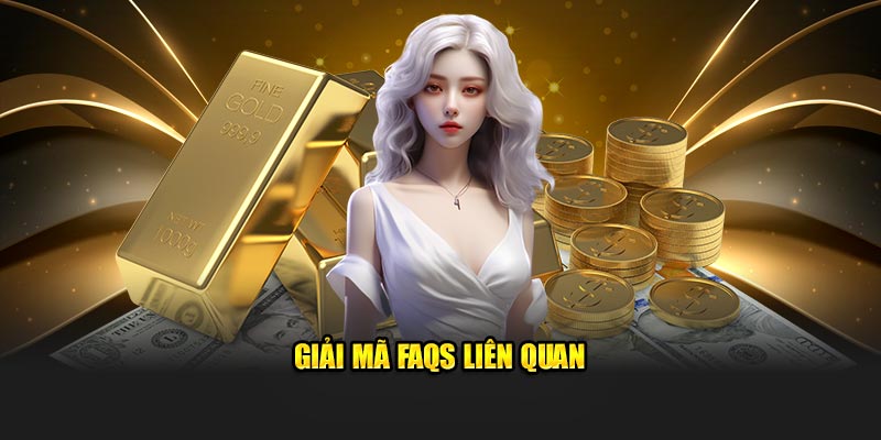 Giải mã FAQs liên quan