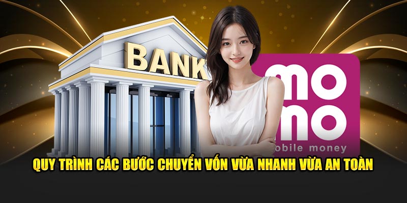 Quy trình các bước chuyển vốn vừa nhanh vừa an toàn